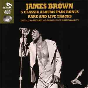 James Brown - 5 Classic Albums Plus Bonus Rare And Live Tracks