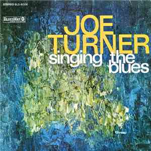 Joe Turner - Singing The Blues