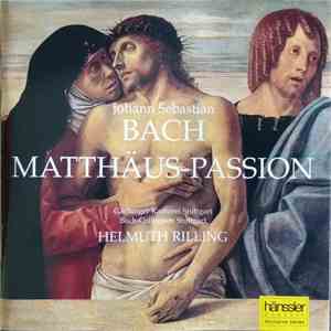 Johann Sebastian Bach, Gächinger Kantorei Stuttgart, Bach-Collegium Stuttgart, Helmuth Rilling - Matthäus-Passion