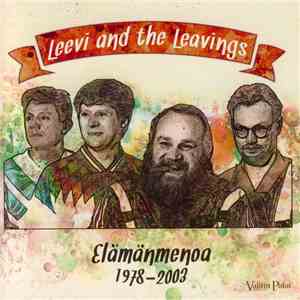 Leevi And The Leavings - Elämänmenoa 1978-2003