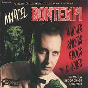 Marcel Bontempi - Witches Spiders Frogs & Holes (Demos & Recordings 2009-2014)
