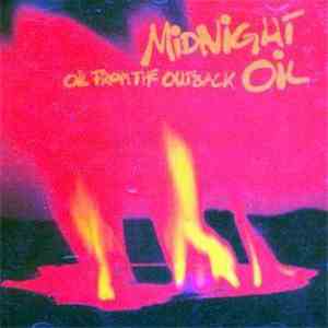 Midnight Oil - Oil From The Outback