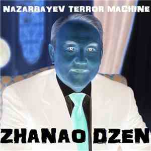 Nazarbayev Terror Machine - Zhanao Dzen