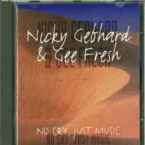 Nicky Gebhard, Gee Fresh - No Cry, Just Music