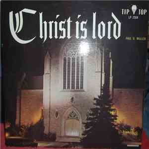 Paul D. Mullen - Christ Is Lord