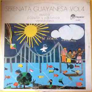 Serenata Guayanesa - Serenata Guayanesa Vol. 4 (Musica Popular Y Folklorica Venezolana)