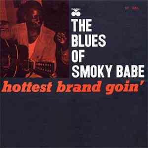 Smoky Babe - The Blues Of Smoky Babe: Hottest Brand Goin'