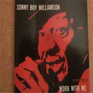 Sonny Boy Williamson - Work With Me