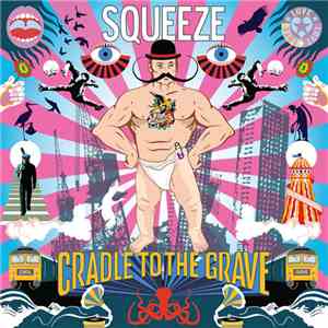 Squeeze  - Cradle To The Grave