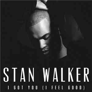 Stan Walker  - I Got You (I Feel Good)