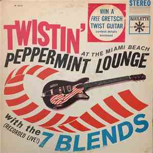 The 7 Blends - Twistin' At The Miami Beach Peppermint Lounge With The 7 Ble ...