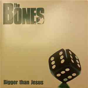 The Bones - Bigger Than Jesus