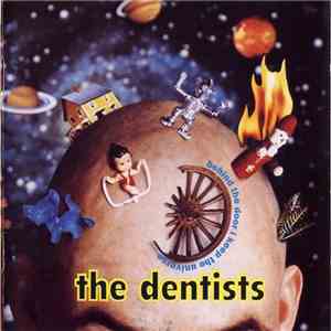 The Dentists - Behind The Door I Keep The Universe