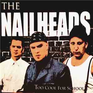 The Nailheads - Too Cool For School