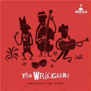 The Wrigglers - Mento Classics From The 50's