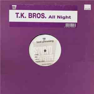 T.K. Bros. - All Night