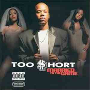 Too Short - Married To The Game
