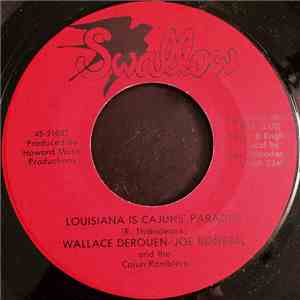 Wallace Derouen, Joe Bonsall, The Cajun Ramblers - Louisiana Is Cajun's Paradise / Little Crooked Road You Took