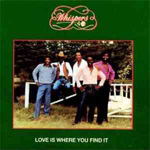 Whispers - Love Is Where You Find It