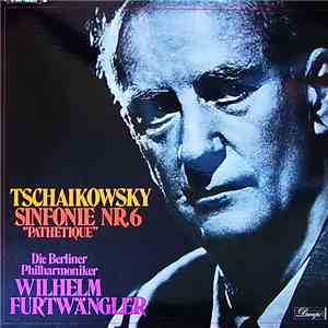 Wilhelm Furtwängler - Pyotr Ilyich Tchaikovsky - Berliner Philharmoniker -  ...