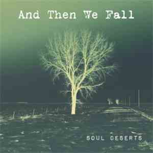 And Then We Fall - Soul Deserts
