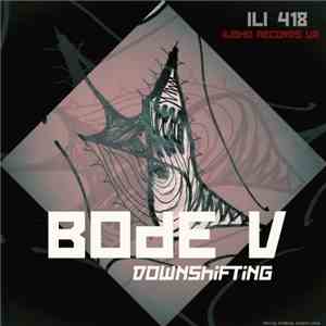 Bode V - DOWNSHiFTiNG