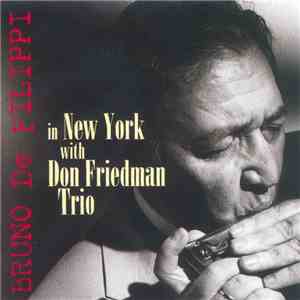 Bruno De Filippi With Don Friedman Trio - In New York With Don Friedman Trio