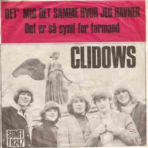 Clidows - Det' Mig Det Samme Hvor Jeg Havner / Det Er Så Synd For Farmand