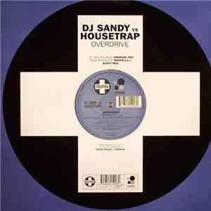 DJ Sandy vs. Housetrap - Overdrive