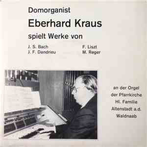 Eberhard Kraus - Orgelmusik Aus Altenstadt - Domorganist Eberhard Kraus Spi ...