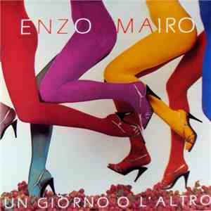 Enzo Mairo - Un Giorno O L'Altro