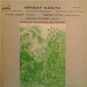 Ernest Kanitz - Israel Baker, Harvey Pittel, Delores Stevens, Jan Popper - Visions At Twilight / Sinfonietta Da Camera / Sonata For Violin & Piano