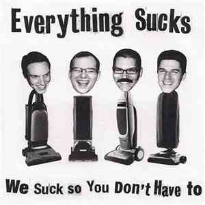 Everything Sucks - We Suck So You Don't Have To