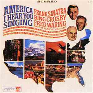 Frank Sinatra, Bing Crosby, Fred Waring & The Pennsylvanians - America I He ...
