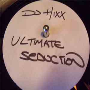 Hixxy / Kriston - Ultimate Seduction / Got To Get Up