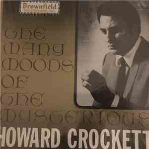 Howard Crockett - The Many Moods Of The Mysterious Howard Crockett
