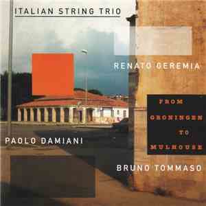 Italian String Trio - From Groningen To Mulhouse