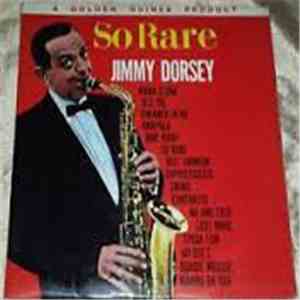 Jimmy Dorsey, His Orchestra & Chorus - So Rare