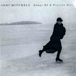 Joni Mitchell - Songs Of A Prairie Girl