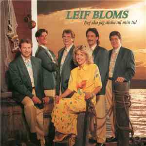 Leif Bloms - Dej Ska Jag Älska All Min Tid