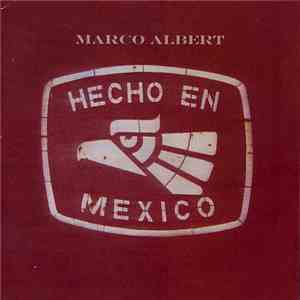 Marco Albert - Hecho En Mexico