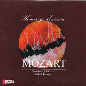 Mozart, Clara Haskil, Lili Kraus, Vladimir Horowitz - Koncerty Mistrzów - Mozart