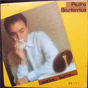 Pedro Bastarrica - Vuelve Burra.....