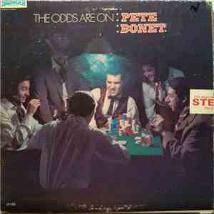 Pete Bonet - The Odds Are On Pete Bonet