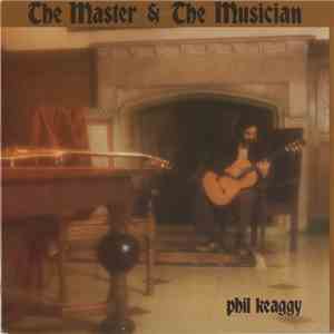 Phil Keaggy - The Master & The Musician