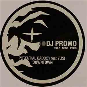 Potential Bad Boy Feat Yush - Downtown / Rumours