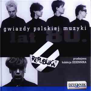 Republika - Gwiazdy Polskiej Muzyki Lat 80. Republika