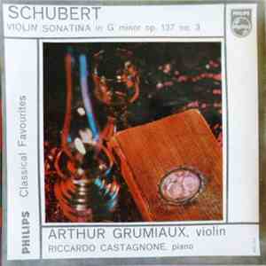 Schubert, Arthur Grumiaux, Riccardo Castagnone - Violin Sonatina In G Minor Op. 137 N° 3