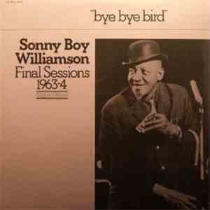 Sonny Boy Williamson  - Final Sessions 1963-4
