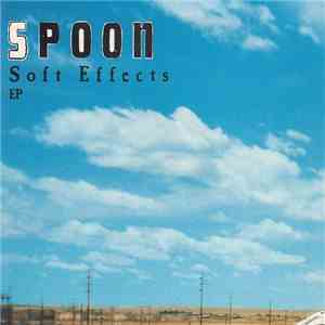 Spoon - Soft Effects EP